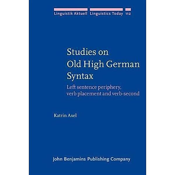 Studies on Old High German Syntax, Katrin Axel-Tober