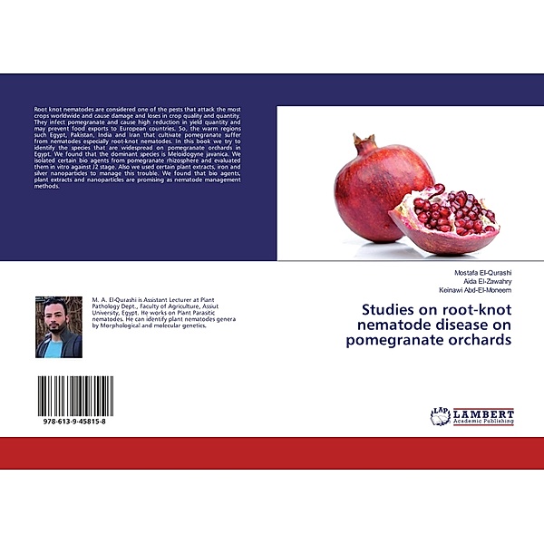 Studies on root-knot nematode disease on pomegranate orchards, Mostafa El-Qurashi, Aida El-Zawahry, Keinawi Abd-El-Moneem
