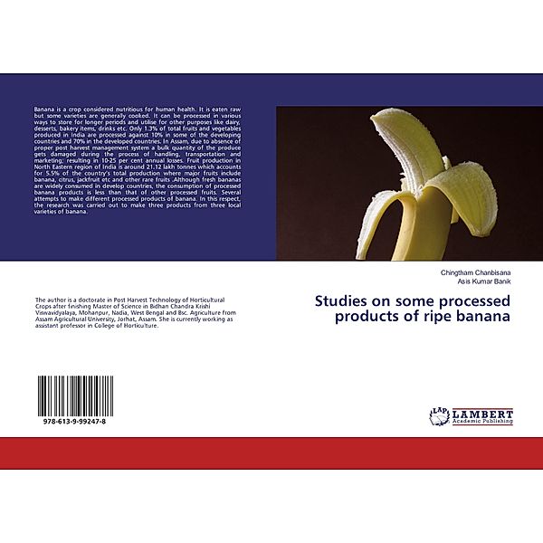 Studies on some processed products of ripe banana, Chingtham Chanbisana, Asis Kumar Banik