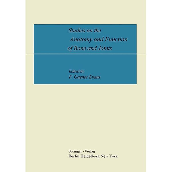 Studies on the Anatomy and Function of Bone and Joints