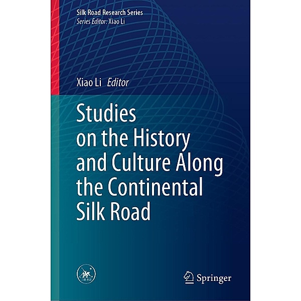 Studies on the History and Culture Along the Continental Silk Road / Silk Road Research Series