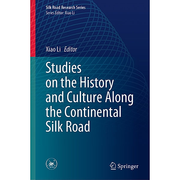 Studies on the History and Culture Along the Continental Silk Road