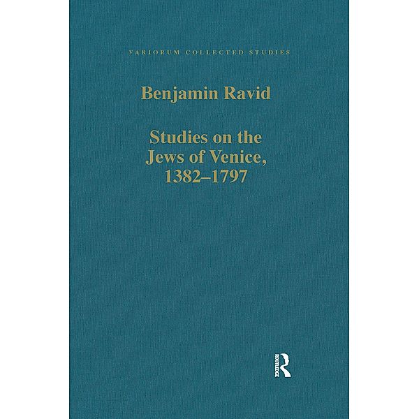 Studies on the Jews of Venice, 1382-1797, Benjamin Ravid
