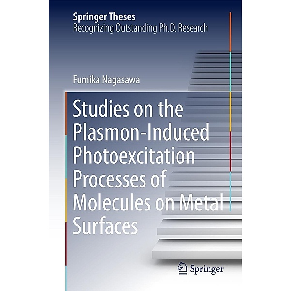Studies on the Plasmon-Induced Photoexcitation Processes of Molecules on Metal Surfaces / Springer Theses, Fumika Nagasawa