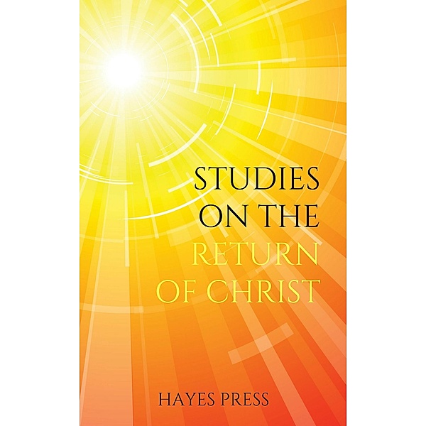 Studies on the Return of Christ, Hayes Press