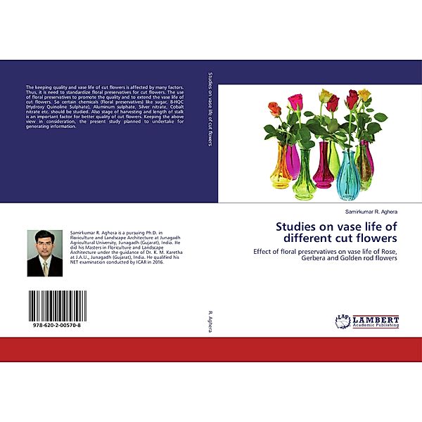 Studies on vase life of different cut flowers, Samirkumar R. Aghera