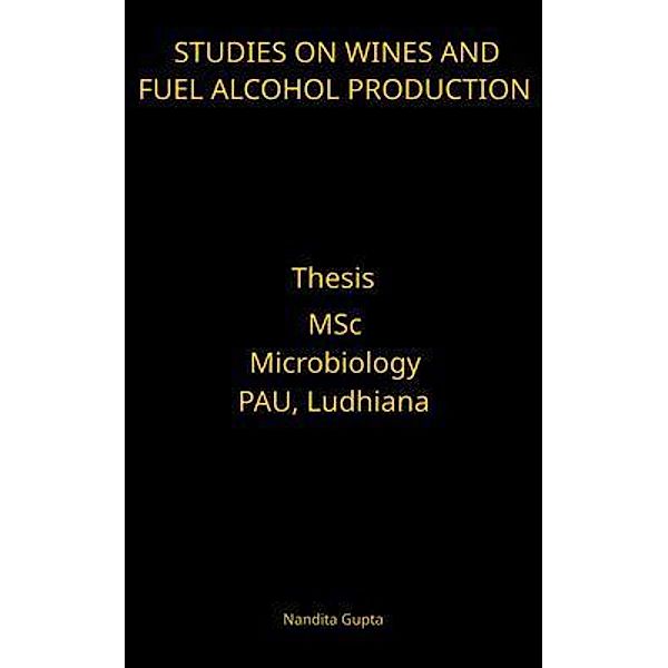 Studies on Wines and Fuel Alcohol Production / Devotees of Sri Sri Ravi Shankar Ashram, Nandita Gupta