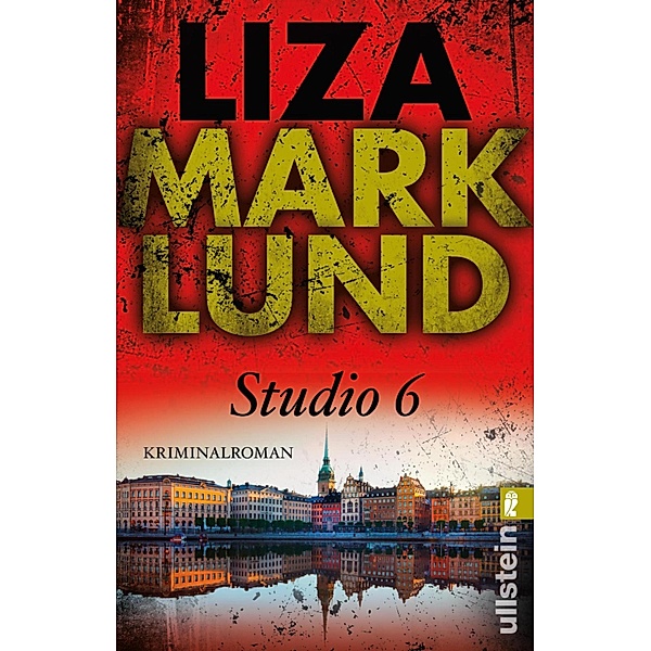 Studio 6 / Annika Bengtzon Bd.2, Liza Marklund