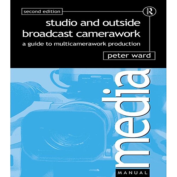 Studio and Outside Broadcast Camerawork, Peter Ward