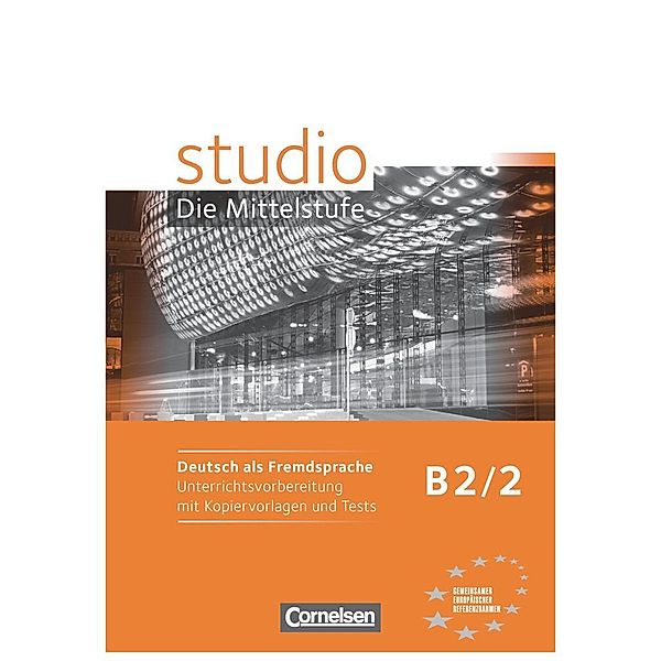 Studio: Die Mittelstufe - Deutsch als Fremdsprache - B2: Band 2, Ulrike Würz, Nelli Pasemann, Christina Kuhn