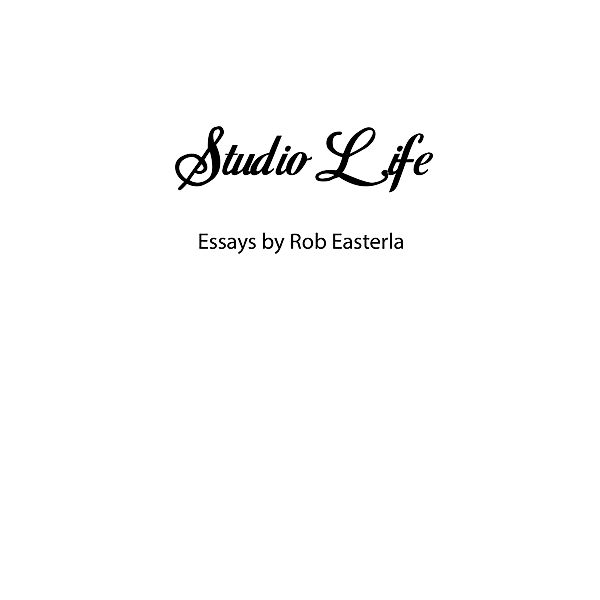 Studio Life, Rob Easterla