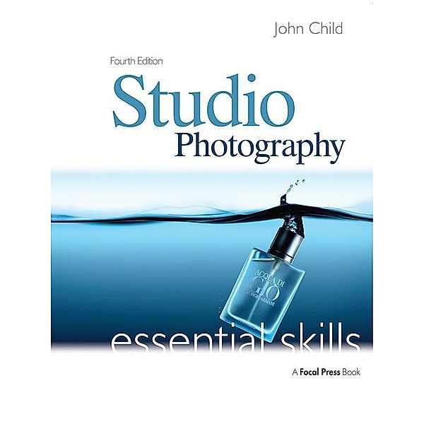 Studio Photography: Essential Skills, John Child