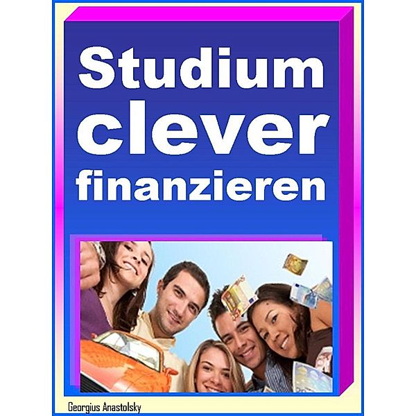 Studium clever finanzieren, Georgius Anastolsky