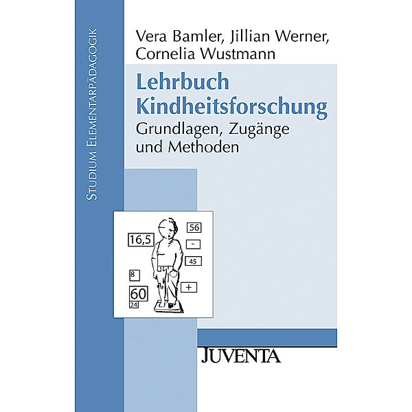 Studium Elementarpädagogik / Lehrbuch Kindheitsforschung, Vera Bamler, Jilian Werner, Cornelia Wustmann