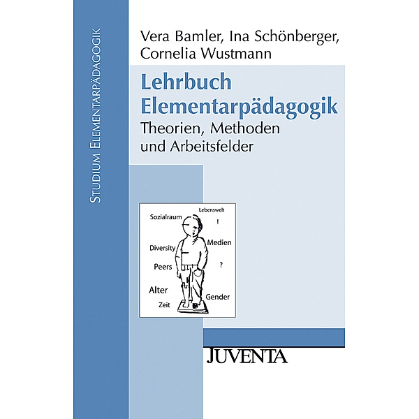 Studium Elementarpädagogik / Lehrbuch Elementarpädagogik, Vera Bamler, Ina Schönberger, Cornelia Wustmann