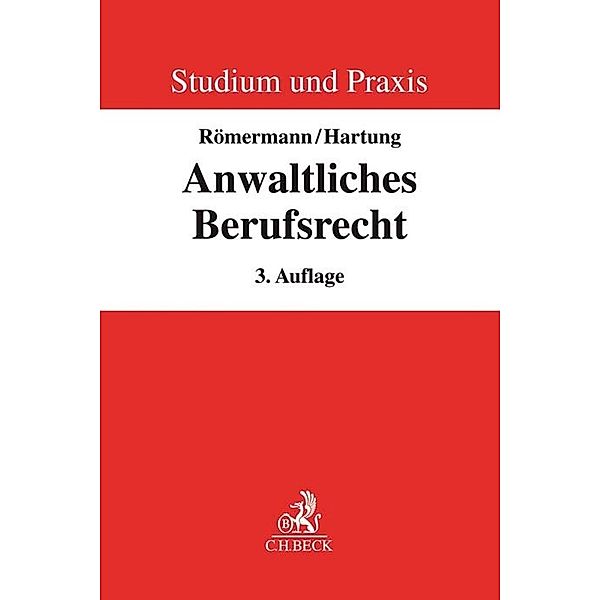 Studium und Praxis / Anwaltliches Berufsrecht, Volker Römermann, Wolfgang Hartung