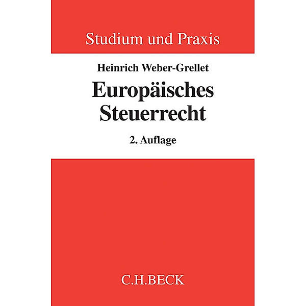 Studium und Praxis / Europäisches Steuerrecht, Heinrich Weber-Grellet