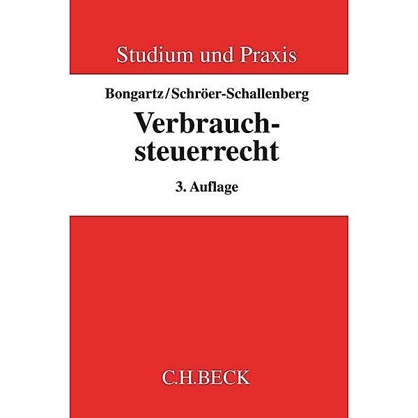 Studium und Praxis / Verbrauchsteuerrecht, Matthias Bongartz, Sabine Schröer-Schallenberg
