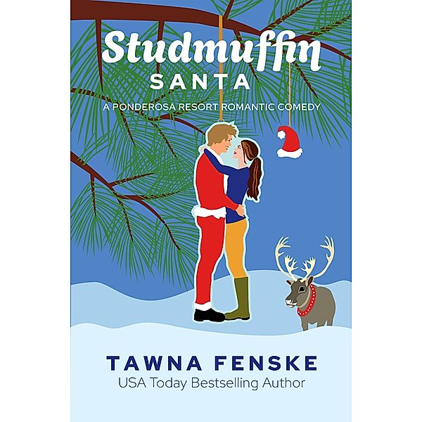 Studmuffin Santa (Ponderosa Resort Romantic Comedies, #1) / Ponderosa Resort Romantic Comedies, Tawna Fenske