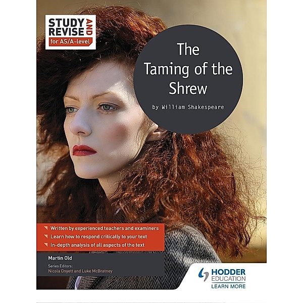 Study and Revise for AS/A-level: The Taming of the Shrew / Hodder Education, Martin Old, Nicola Onyett, Luke McBratney