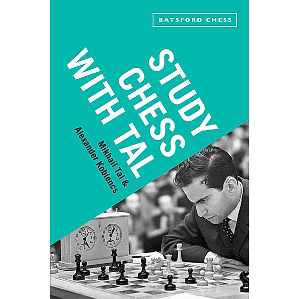 Study Chess with Tal, Mikhail Tal, Alexander Koblencs