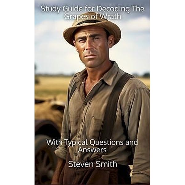 Study Guide for Decoding The Grapes of Wrath / Classic Books Explained, Steven Smith