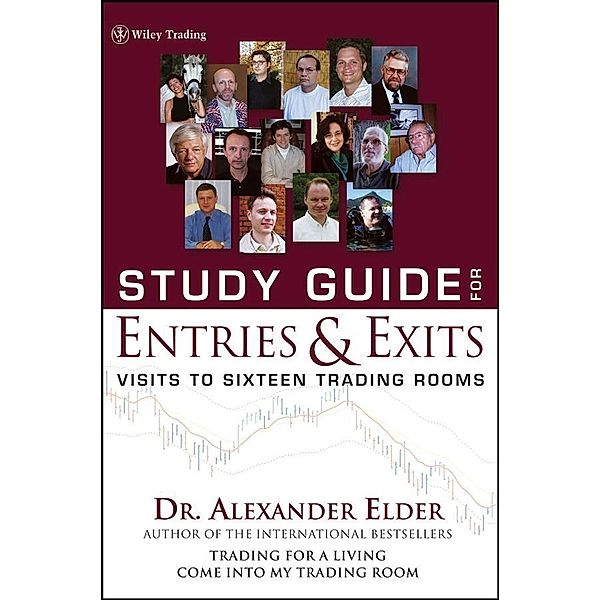 Study Guide for Entries and Exits / Wiley Trading Series, Alexander Elder