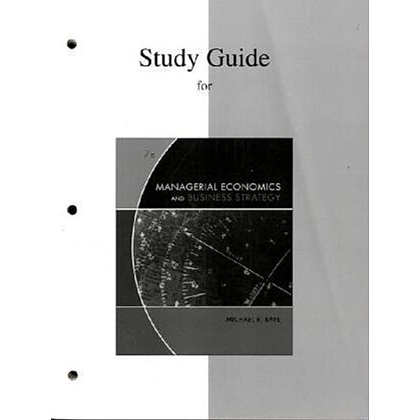 Study Guide for Managerial Economics and Business Strategy, Michael Baye