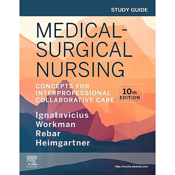 Study Guide for Medical-Surgical Nursing - E-Book, Donna D. Ignatavicius, Linda A. LaCharity, M. Linda Workman