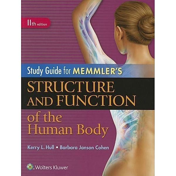 Study Guide for Memmler's Structure and Function of the Human Body, Kerry L. Hull