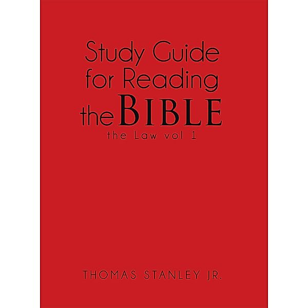 Study Guide for Reading the Bible the Law Vol 1, Thomas Stanley Jr.