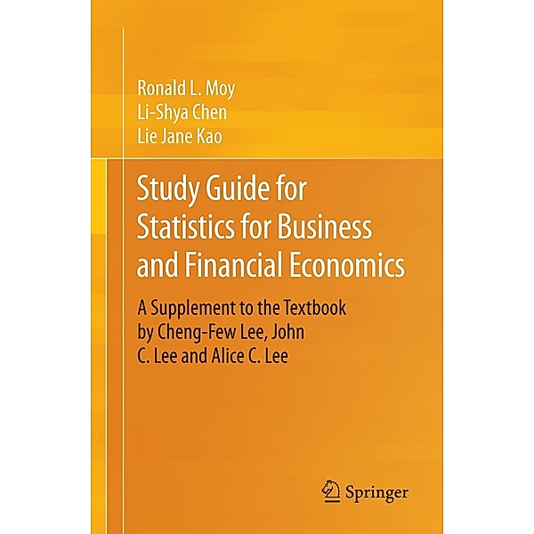 Study Guide for Statistics for Business and Financial Economics, Ronald L. Moy, Li-Shya Chen, Lie Jane Kao
