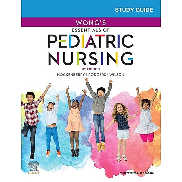 Study Guide for Wong's Essentials of Pediatric Nursing - E-Book, Marilyn J. Hockenberry, Cheryl C Rodgers, David Wilson