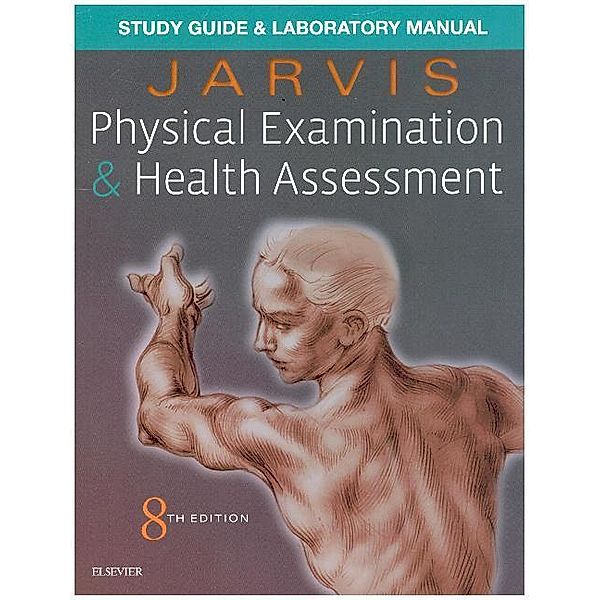 Study Guide & Laboratory Manual for Physical Examination & Health Assessment, Carolyn Jarvis