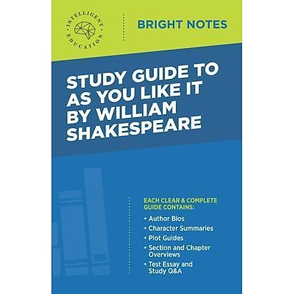 Study Guide to As You Like It by William Shakespeare / Bright Notes