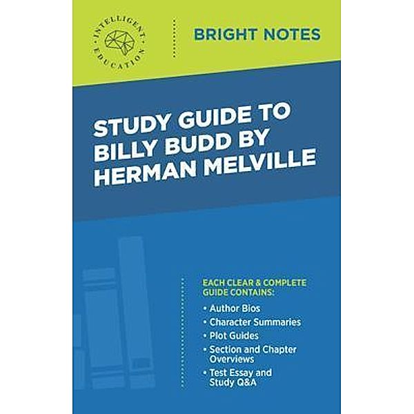 Study Guide to Billy Budd by Herman Melville / Bright Notes, Intelligent Education