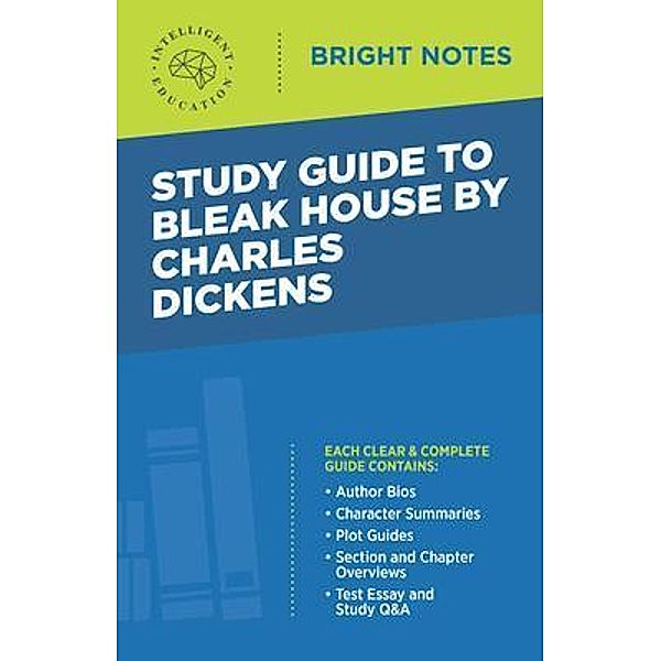 Study Guide to Bleak House by Charles Dickens / Bright Notes