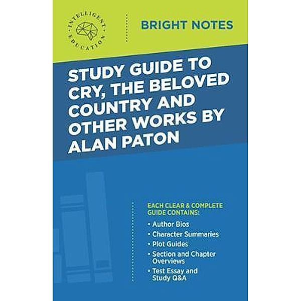 Study Guide to Cry, The Beloved Country and Other Works by Alan Paton / Bright Notes