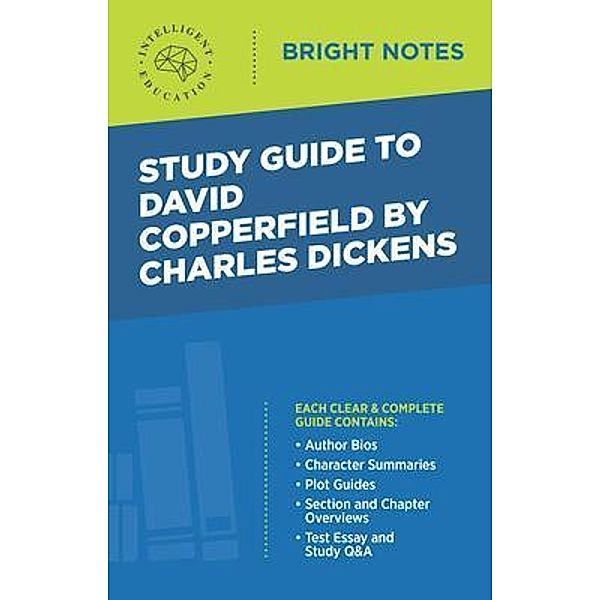 Study Guide to David Copperfield by Charles Dickens / Bright Notes