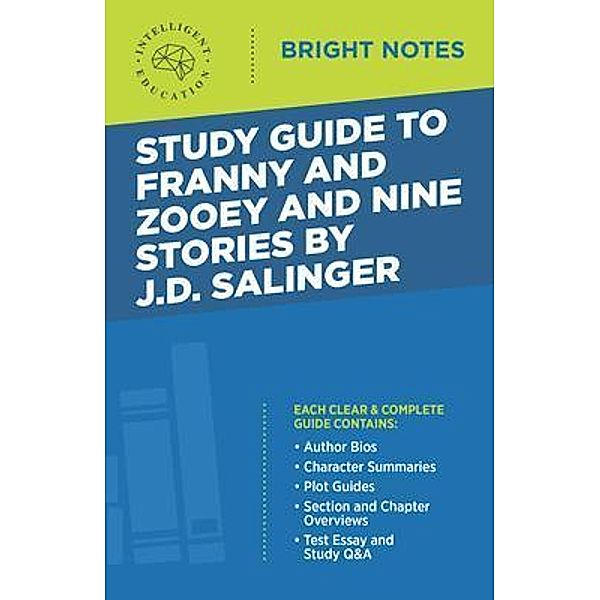 Study Guide to Franny and Zooey and Nine Stories by J.D. Salinger / Bright Notes