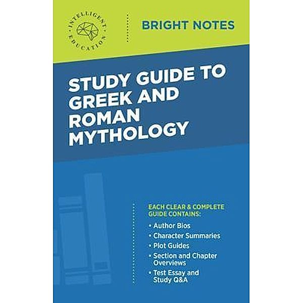 Study Guide to Greek and Roman Mythology / Bright Notes, Intelligent Education