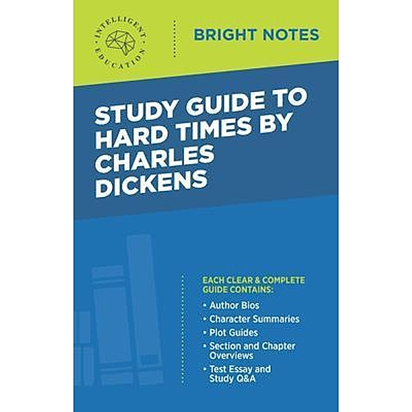 Study Guide to Hard Times by Charles Dickens / Bright Notes