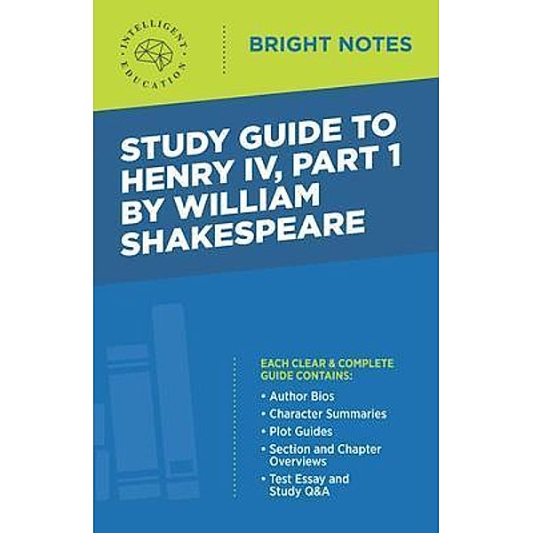 Study Guide to Henry IV, Part 1 by William Shakespeare / Bright Notes
