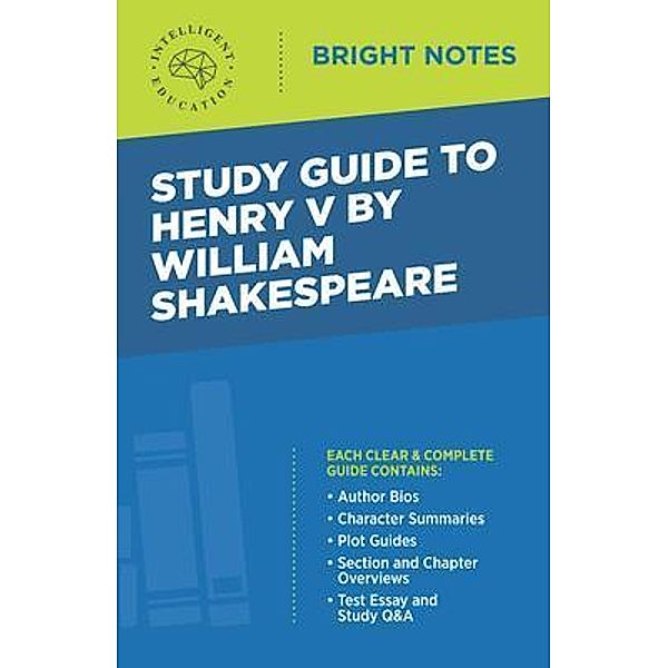 Study Guide to Henry V by William Shakespeare / Bright Notes