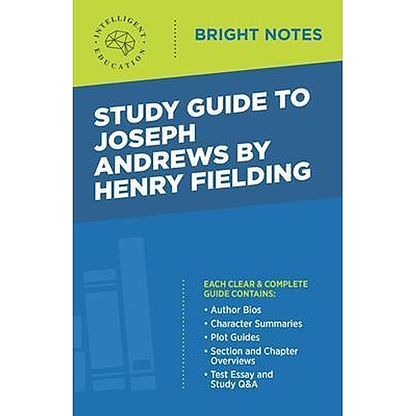 Study Guide to Joseph Andrews by Henry Fielding / Bright Notes, Intelligent Education