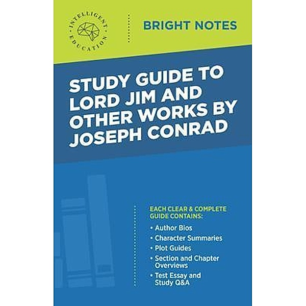 Study Guide to Lord Jim and Other Works by Joseph Conrad / Bright Notes, Intelligent Education