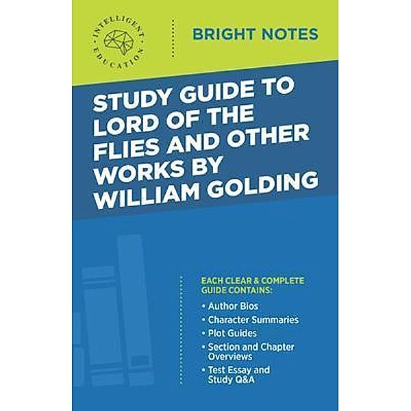 Study Guide to Lord of the Flies and Other Works by William Golding / Bright Notes