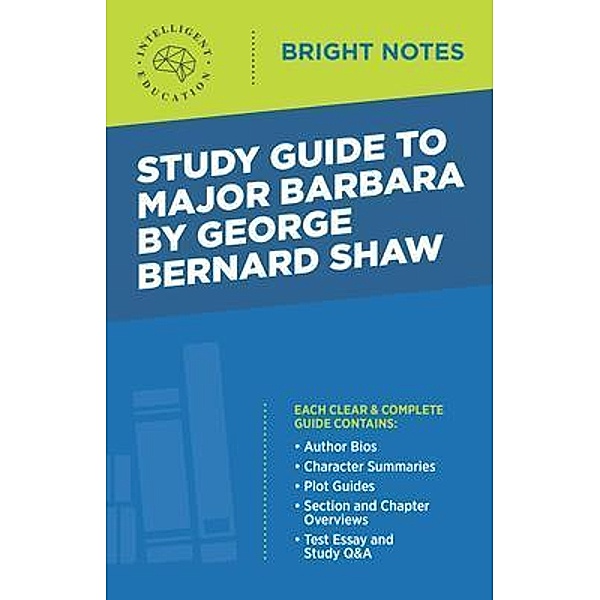 Study Guide to Major Barbara by George Bernard Shaw / Bright Notes