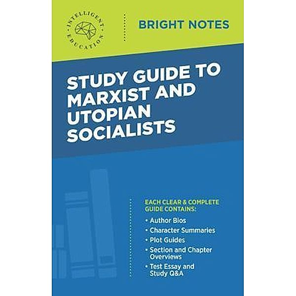 Study Guide to Marxist and Utopian Socialists / Bright Notes, Intelligent Education