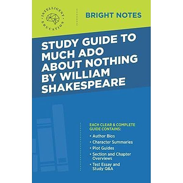 Study Guide to Much Ado About Nothing by William Shakespeare / Bright Notes